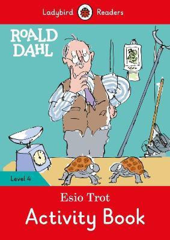 Roald Dahl: Esio Trot Activity Book - Ladybird Readers Level 4  (English, Paperback, Dahl Roald)