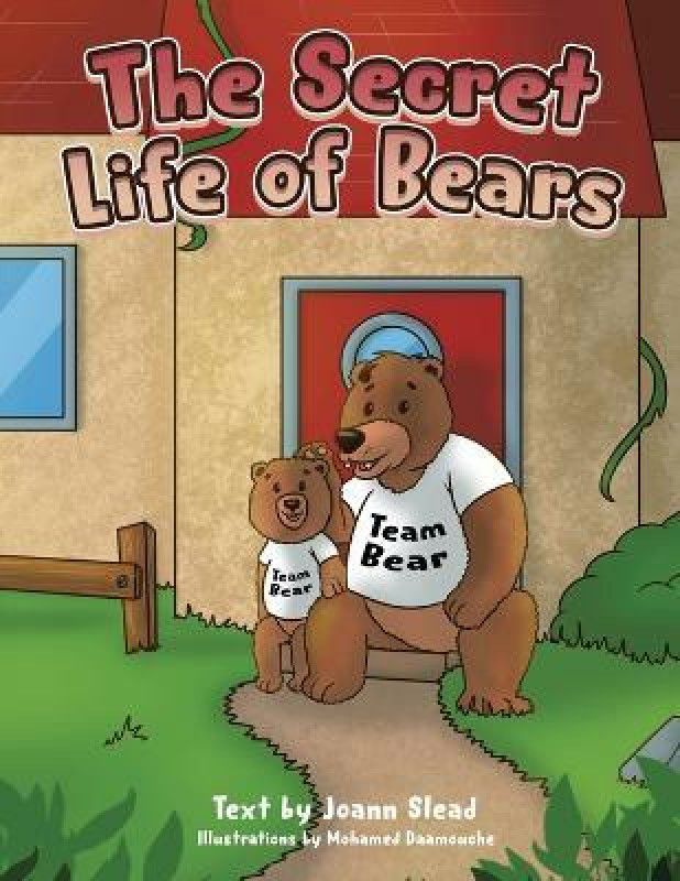 The Secret Life of Bears  (English, Paperback, Slead Joann)