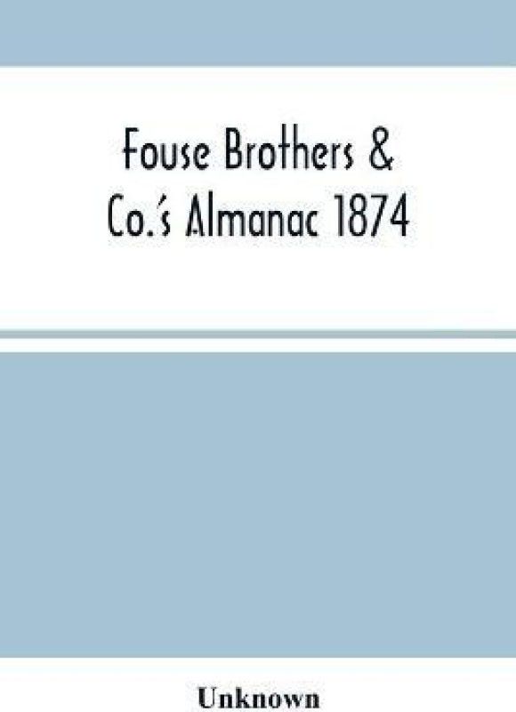 Fouse Brothers & Co.'S Almanac 1874  (English, Paperback, unknown)
