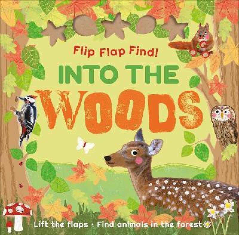 Flip Flap Find! Into The Woods  (English, Board book, DK)