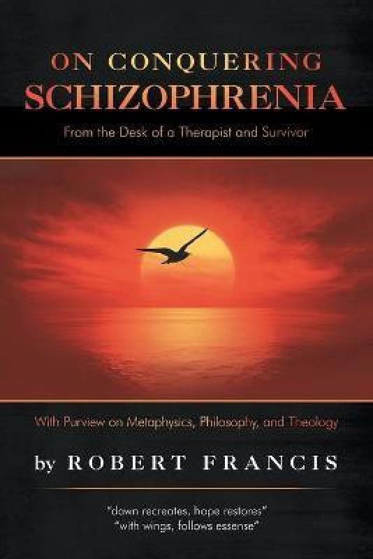 On Conquering Schizophrenia  (English, Paperback, Francis Robert)