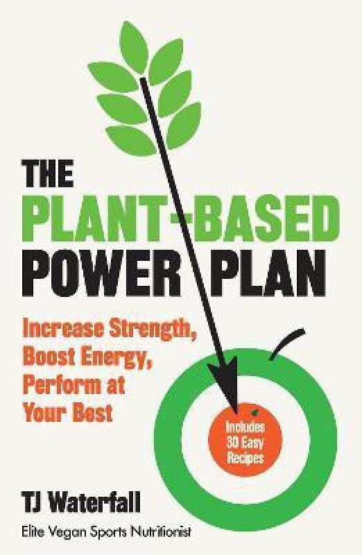 The Plant-Based Power Plan  (English, Paperback, Waterfall TJ)