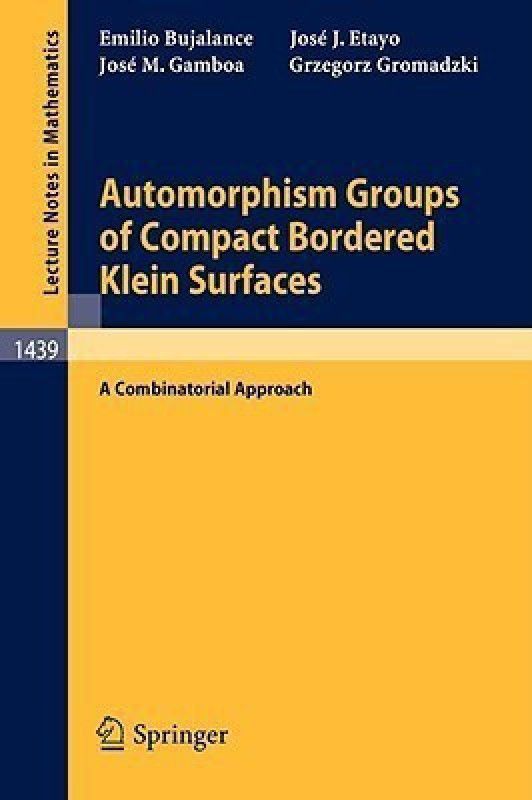 Automorphism Groups of Compact Bordered Klein Surfaces  (English, Paperback, Bujalance Emilio)
