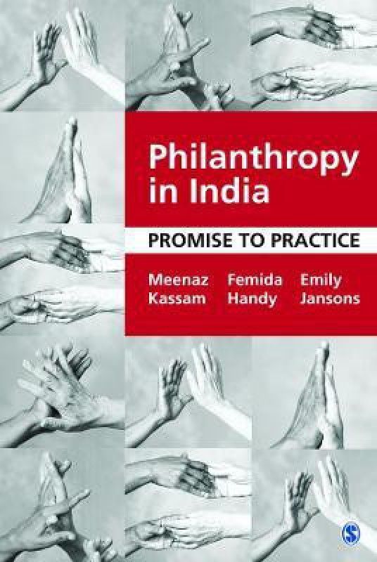Philanthropy in India - Promise to Practice  (English, Hardcover, Kassam Meenaz)