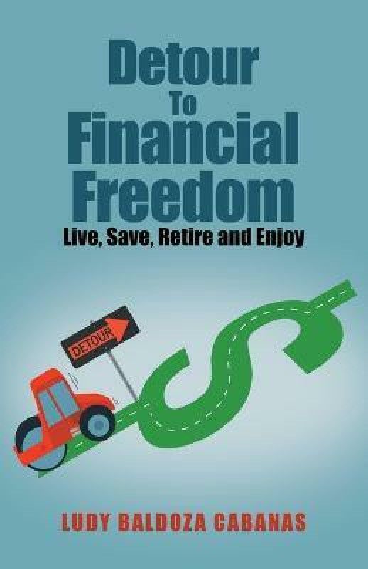 Detour to Financial Freedom  (English, Paperback, Cabanas Ludy Baldoza)
