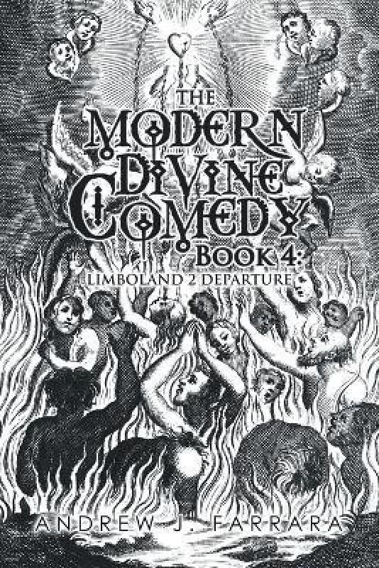 The Modern Divine Comedy Book 4  (English, Paperback, Farrara Andrew J)
