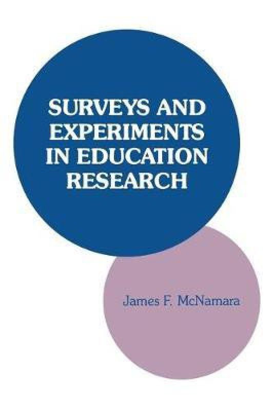 Surveys and Experiments in Education Research  (English, Paperback, McNamara James F.)