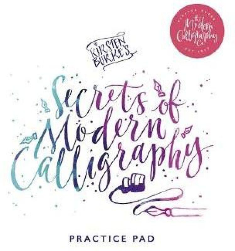 Kirsten Burke's Secrets of Modern Calligraphy Practice Pad  (English, Paperback, Burke Kirsten)