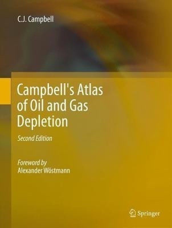 Campbell's Atlas of Oil and Gas Depletion  (English, Hardcover, Campbell Colin J)