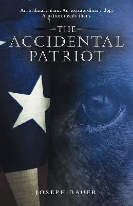 The Accidental Patriot  (English, Paperback, Bauer Joseph)