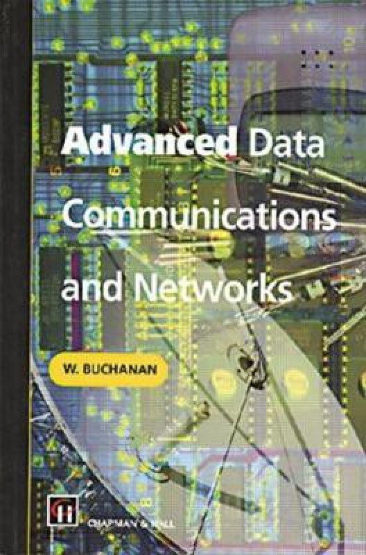 Advanced Data Communications and Networks  (English, Paperback, Buchanan Bill)