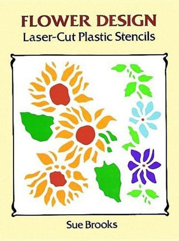 Flower Designs Laser-Cut Plastic Stencils  (English, Miscellaneous print, Brooks Sue)