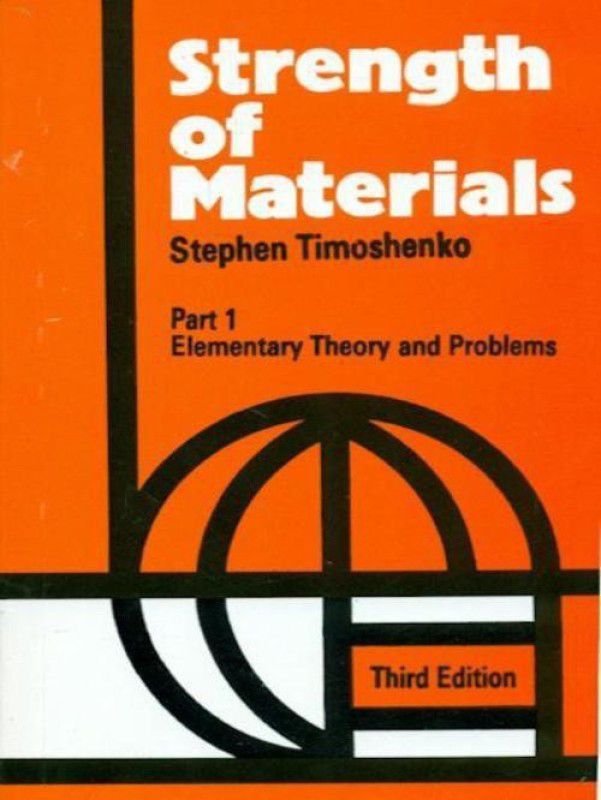 Strength of Materials, Part 1 - Elementary Theory and Problems (Part - 1)  (English, Paperback, Timoshenko Timothy)