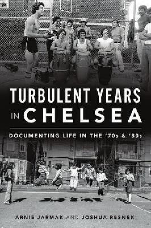 Turbulent Years in Chelsea  (English, Paperback, Jarmak Arnie)