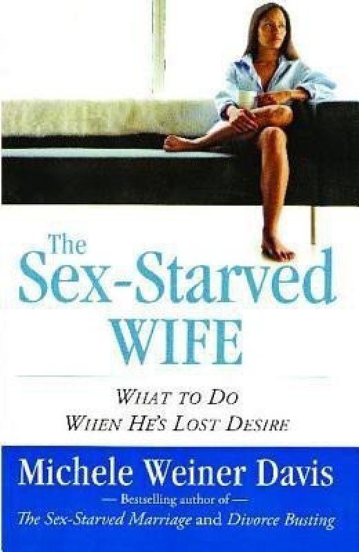 Sex-Starved Wife  (English, Paperback, Weiner Davis Michele)