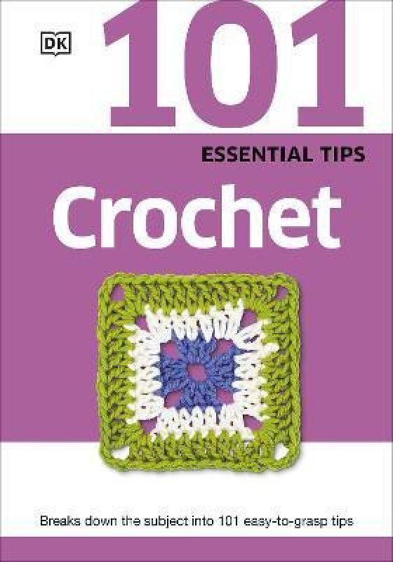 101 Essential Tips Crochet  (English, Paperback, DK)