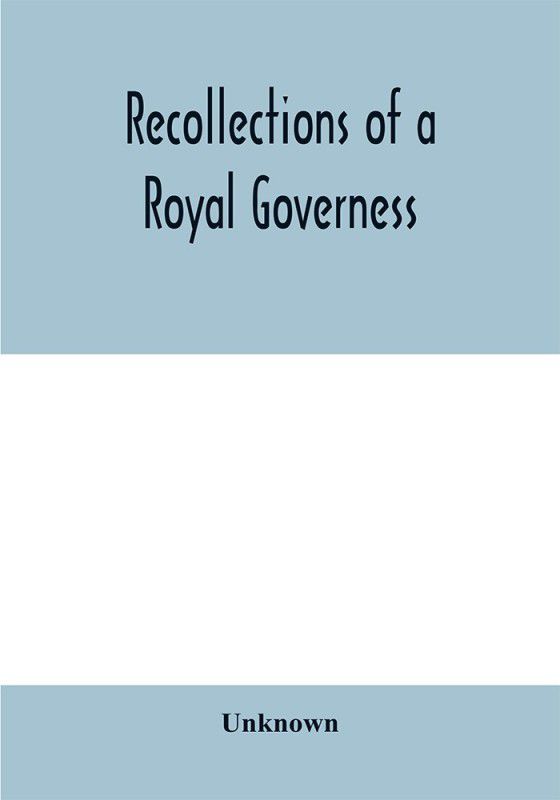 Recollections of a royal governess  (English, Paperback, unknown)