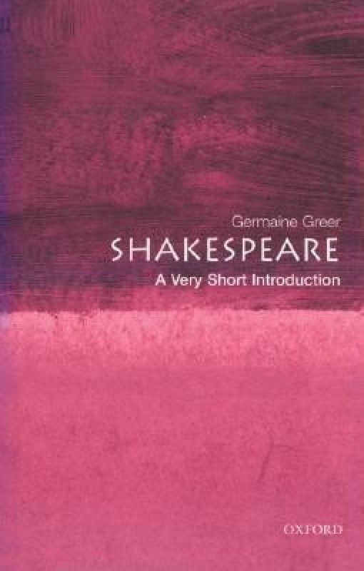 Shakespeare - A Very Short Introduction First Paper Edition  (English, Paperback, Greer Germaine)
