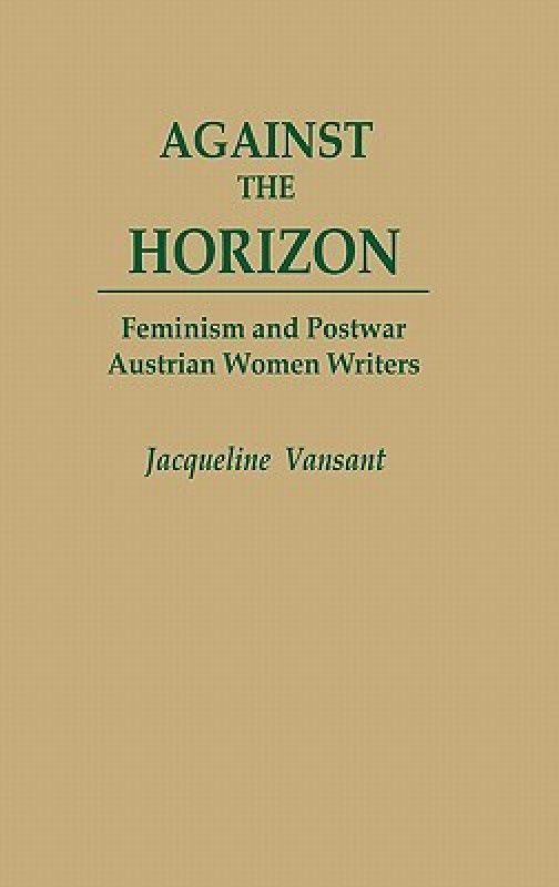 Against the Horizon  (English, Hardcover, Vansant Jacqueli)