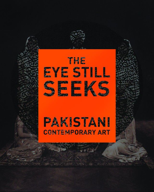 The Eye Still Seeks - Pakistani Contemporary Art  (English, Hardcover, Hashmi Salima)