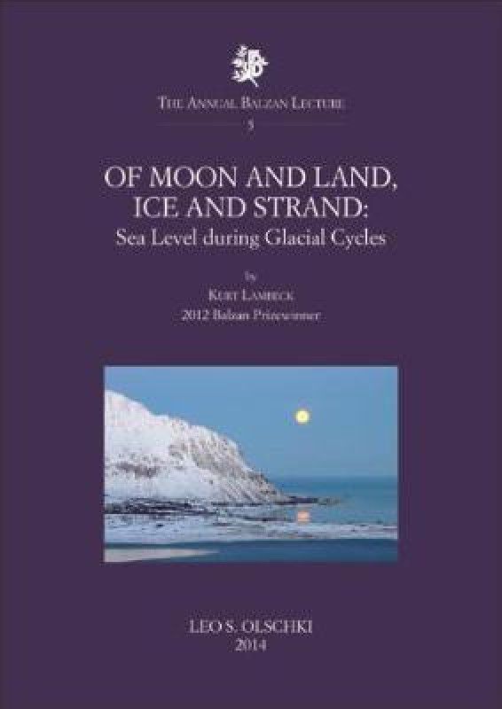 Of Moon and Land, Ice and Strand  (English, Paperback, Lambeck Kurt)