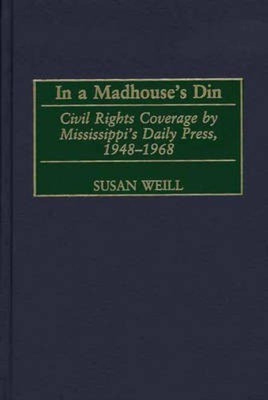 In a Madhouse's Din  (English, Hardcover, Weill Susan M.)