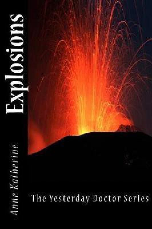 Explosions  (English, Paperback, Katherine Anne)
