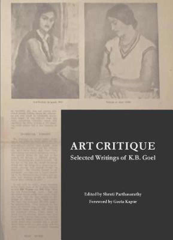 Art Critique - Selected Writings of K. B. Goel  (English, Hardcover, Parthasarathy Shruti)