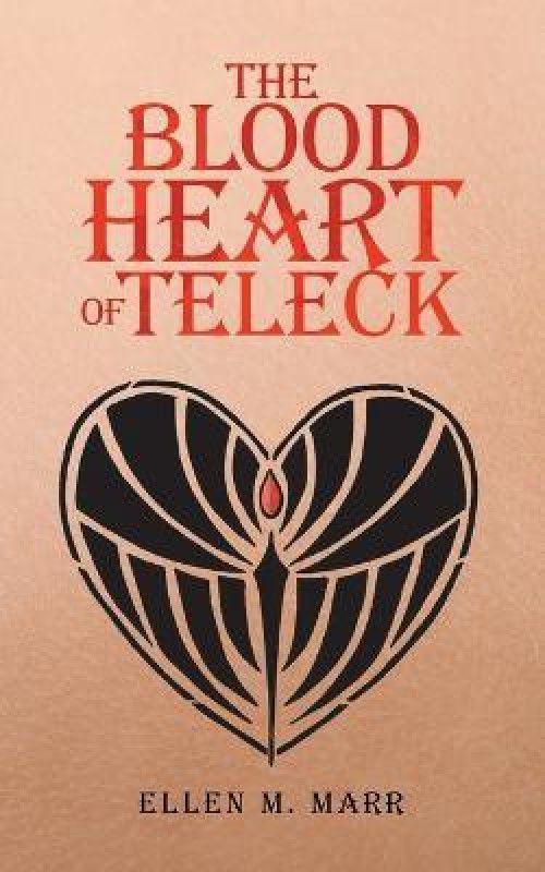 The Blood Heart of Teleck  (English, Paperback, Marr Ellen M)