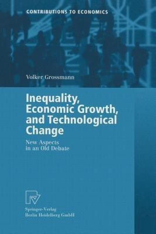 Inequality, Economic Growth, and Technological Change  (English, Paperback, Grossmann Volker)