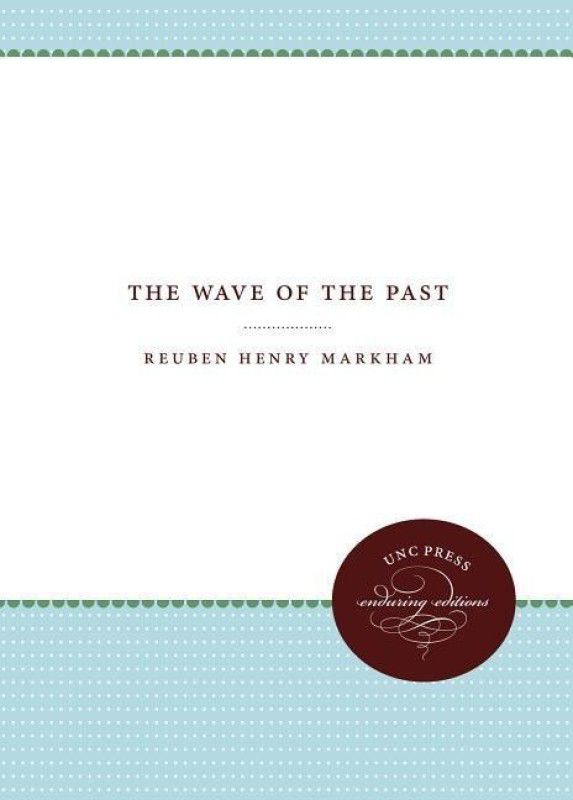 The Wave of the Past  (English, Paperback, Markham Reuben Henry)