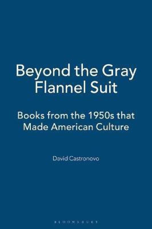 Beyond the Gray Flannel Suit  (English, Paperback, Castronovo David)