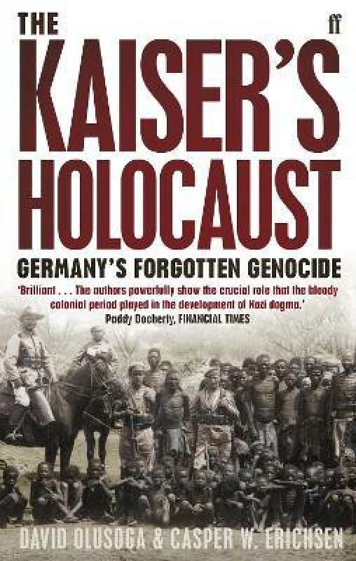 The Kaiser's Holocaust  (English, Paperback, Erichsen Casper)