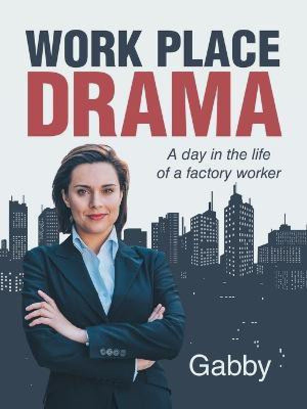 Work Place Drama  (English, Paperback, Gabby)