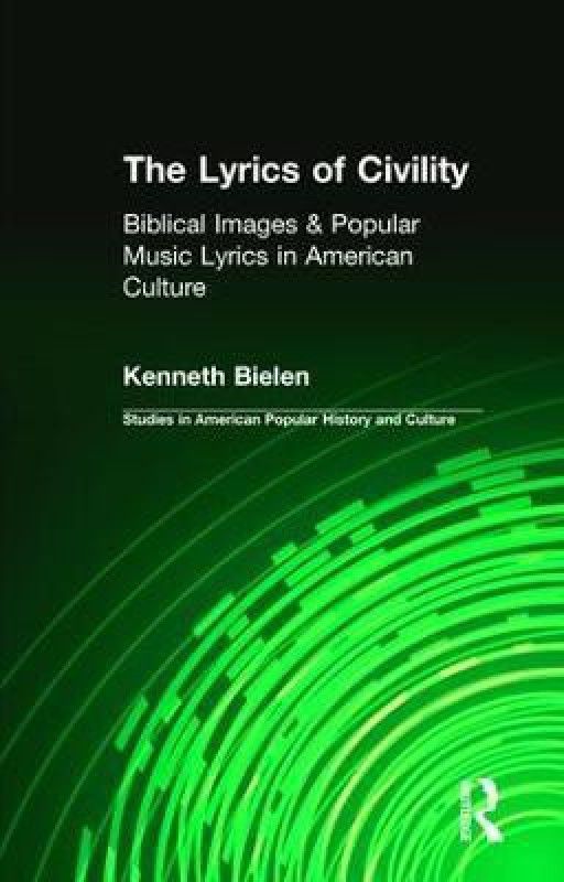 The Lyrics of Civility  (English, Paperback, Bielen Kenneth)