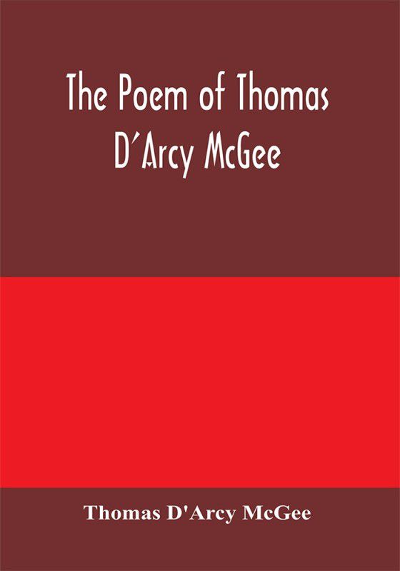 The Poem of Thomas D'Arcy McGee  (English, Paperback, D'Arcy McGee Thomas)