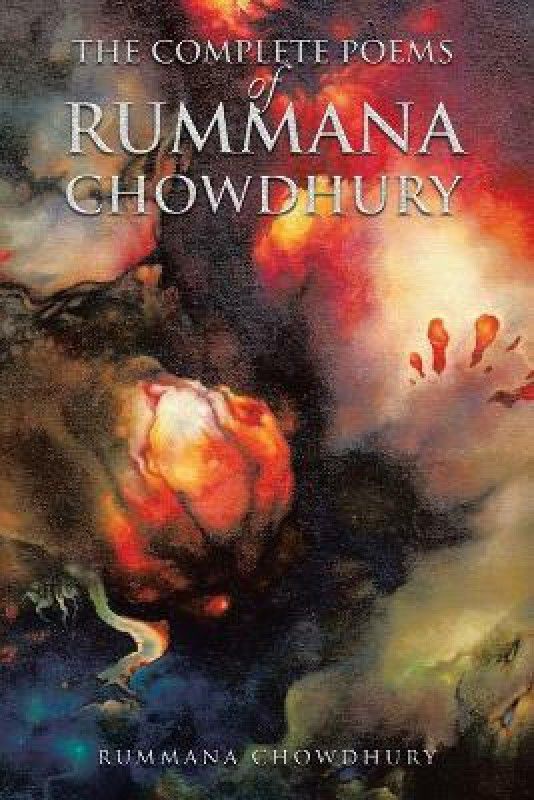 The Complete Poems of Rummana Chowdhury  (English, Paperback, Chowdhury Rummana)