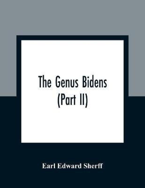 The Genus Bidens (Part II)  (English, Paperback, Edward Sherff Earl)