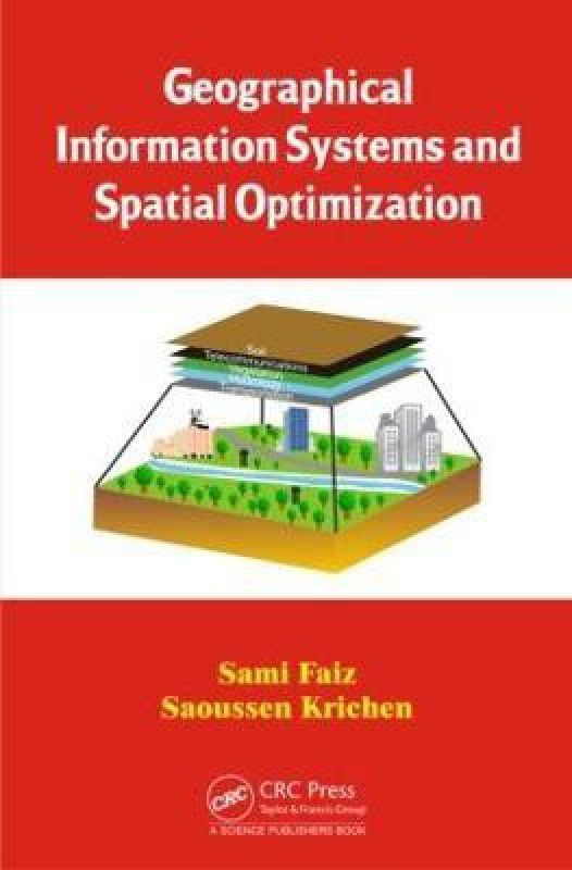 Geographical Information Systems and Spatial Optimization  (English, Hardcover, Faiz Sami)
