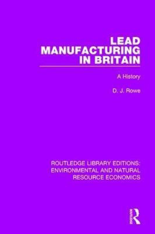 Lead Manufacturing in Britain  (English, Paperback, Rowe D. J.)
