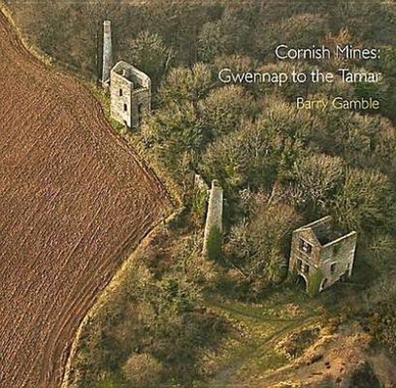 Cornish Mines: Gwennap to the Tamar  (English, Paperback, Gamble Barry)