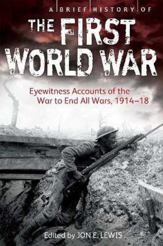 A Brief History of the First World War  (English, Paperback, Lewis Jon E.)