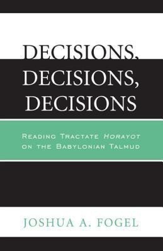 Decisions, Decisions, Decisions  (English, Paperback, Fogel Joshua A.)