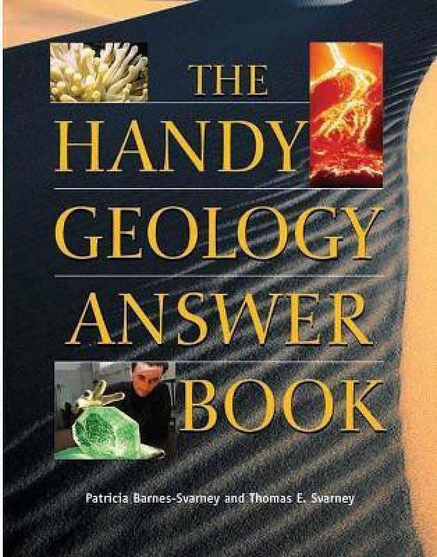 The Handy Geology Answer Book  (English, Paperback, Barnes-Svarney)