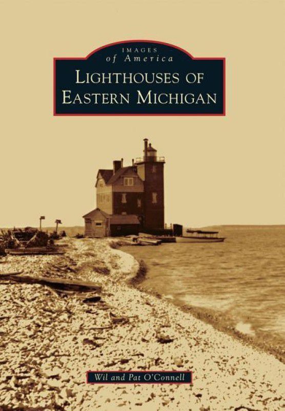 Lighthouses of Eastern Michigan  (English, Paperback, Wil O'Connell, Pat O'Connell)