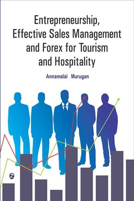 ENTREPRENEURSHIP, EFFECTIVE SALES MANAGEMENT AND FOREX FOR TOURISM AND HOSPITALITY  (English, Paperback, Annamalai Murugan)