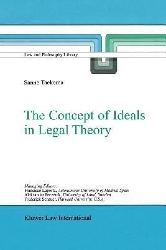 The Concept of Ideals in Legal Theory  (English, Paperback, Taekema Sanne)