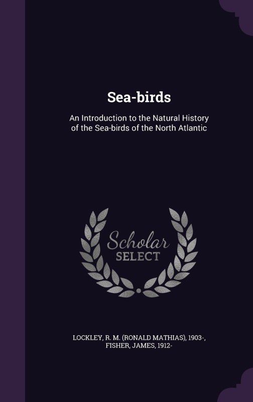 Sea-birds  (English, Hardcover, Lockley R M 1903-)