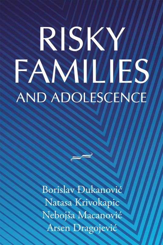 Risky Families and Adolescence  (English, Paperback, Dukanovic Borislav)