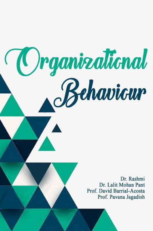 Organizational Behavior  (Paperback, Dr. Rashmi,Dr. Lalit Mohan Pant,Prof. David Barrial-Acosta,Prof. Pavana Jagadish)